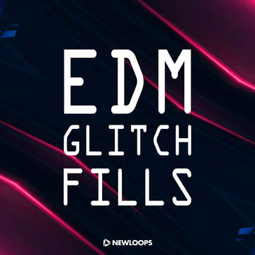 EDM Glitch Fills (EDM Loops and Samples) - New Loops